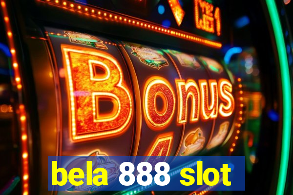 bela 888 slot